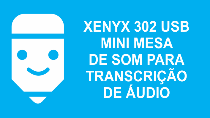 xenyx 302 usb para transcrição de áudio