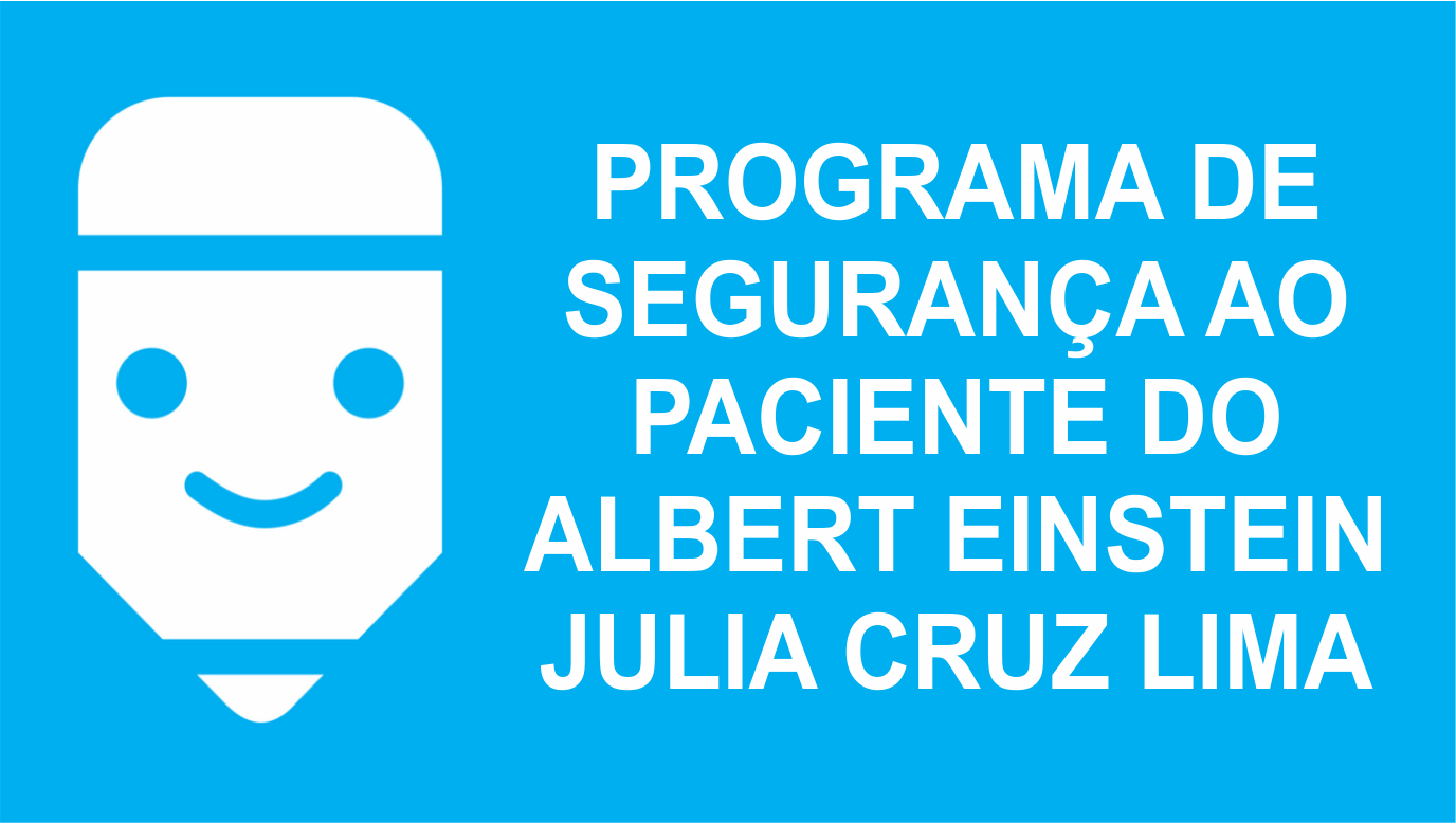 Programa de segurança ao Paciente Julia Cruz Lima