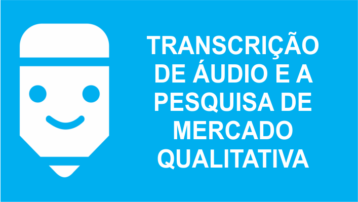 transcrição de pesquisa de mercado transcrição de áudio em texto