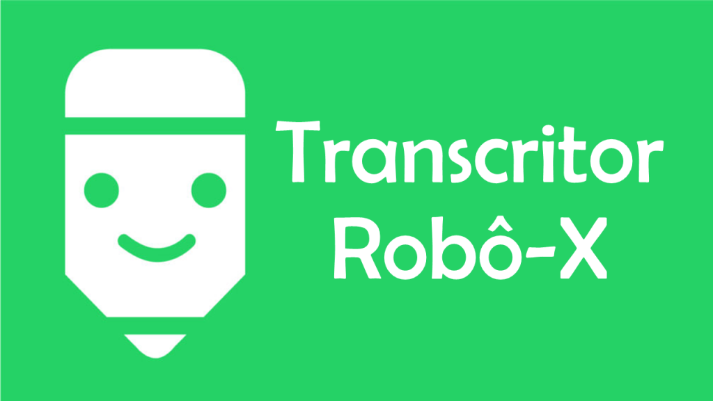 Transcritor Robô X (transcrição automática de áudio)