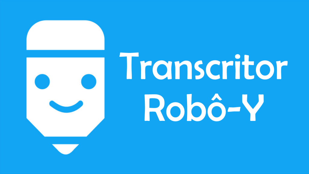 transcritor robô Y (transcrição automática de áudio)